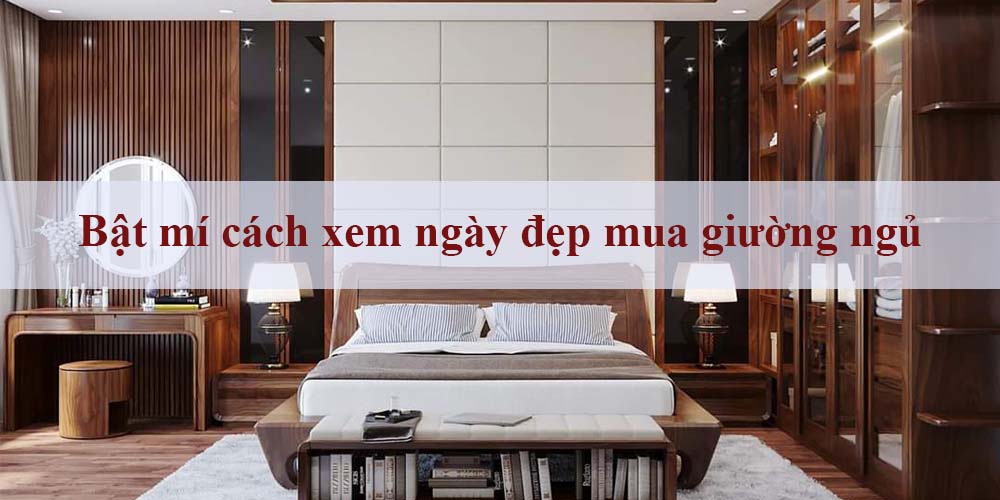 xem ngày đẹp mua giường ngủ