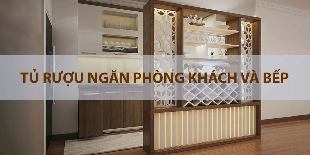 tủ rượu ngăn phòng khách và bếp