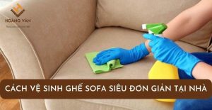 cách vệ sinh ghế sofa