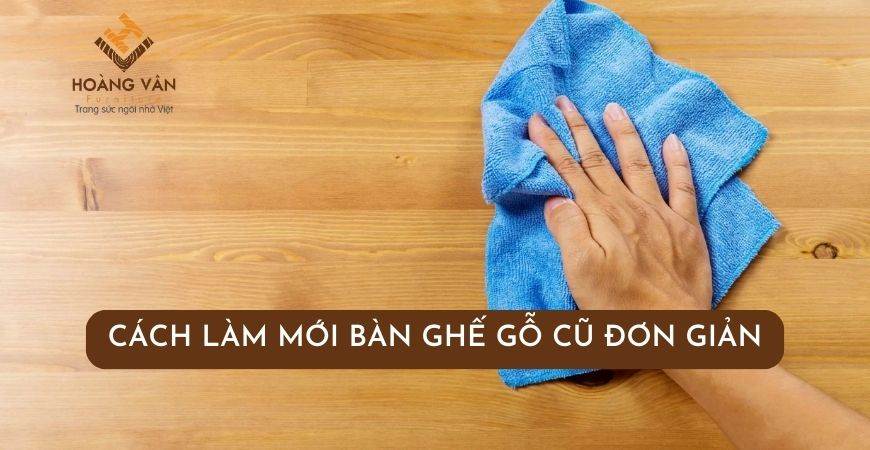 cách làm mới bàn ghế gỗ cũ